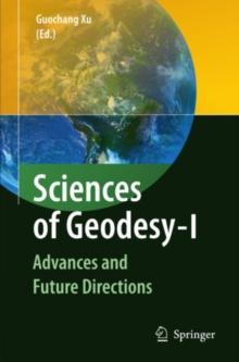 Sciences of Geodesy - I : Advances and Future Directions