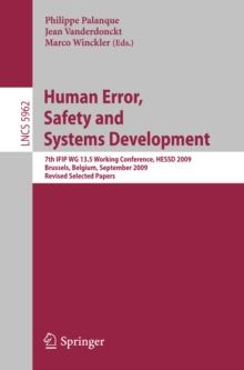 Human Error, Safety and Systems Development : 7th IFIP WG 13.5 Working Conference, HESSD 2009, Brussels, Belgium, September 23-25, 2009, Revised Selected Papers