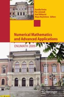 Numerical Mathematics and Advanced Applications 2009 : Proceedings of ENUMATH 2009, the 8th European Conference on Numerical Mathematics and Advanced Applications, Uppsala, July 2009