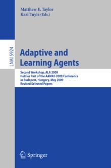 Adaptive Learning Agents : Second Workshop, ALA 2009, Held as Part of the AAMAS 2009 Conference in Budapest, Hungary, May 12, 2009. Revised Selected Papers