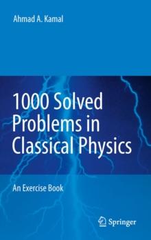 1000 Solved Problems in Classical Physics : An Exercise Book