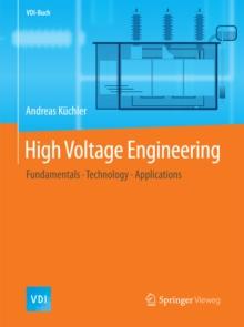 High Voltage Engineering : Fundamentals - Technology - Applications