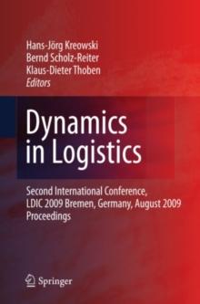 Dynamics in Logistics : Second International Conference, LDIC 2009, Bremen, Germany, August 2009, Proceedings