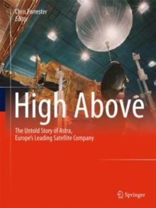 High Above : The untold story of Astra, Europe's leading satellite company