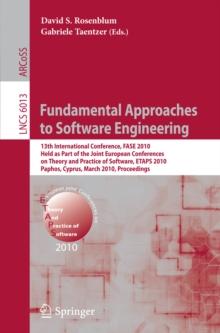 Fundamental Approaches to Software Engineering : 13th International Conference, FASE 2010, Held as Part of the Joint European Conferences on Theory and Practice of Software, ETAPS 2010, Paphos, Cyprus