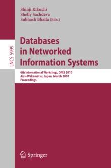 Databases in Networked Information Systems : 6th International Workshop, DNIS 2010, Aizu-Wakamatsu, Japan, March 29-31, 2010, Proceedings