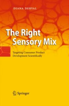 The Right Sensory Mix : Targeting Consumer Product Development Scientifically