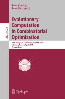 Evolutionary Computation in Combinatorial Optimization : 10th European Conference, EvoCOP 2010, Istanbul, Turkey, April 7-9, 2010, Proceedings