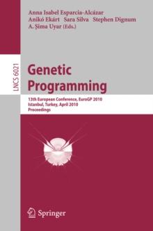 Genetic Programming : 13th European Conference, EuroGP 2010, Istanbul, Turkey, April 7-9, 2010, Proceedings