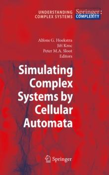 Simulating Complex Systems by Cellular Automata