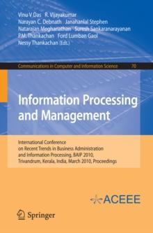 Information Processing and Management : International Conference on Recent Trends in Business Administration and Information Processing, BAIP 2010, Trivandrum, Kerala, India, March 26-27, 2010. Procee