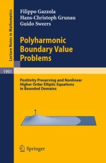 Polyharmonic Boundary Value Problems : Positivity Preserving and Nonlinear Higher Order Elliptic Equations in Bounded Domains