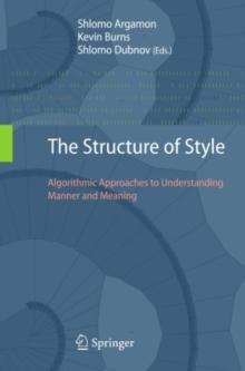 The Structure of Style : Algorithmic Approaches to Understanding Manner and Meaning