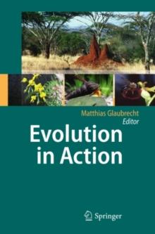 Evolution in Action : Case studies in Adaptive Radiation, Speciation and the Origin of Biodiversity