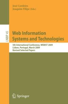 Web Information Systems and Technologies : 5th International Conference, WEBIST 2009, Lisbon, Portugal, March 23-26, 2009, Revised Selected Papers