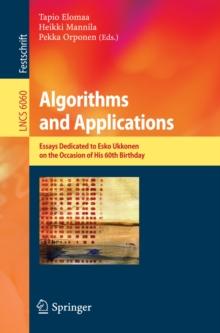 Algorithms and Applications : Essays Dedicated to Esko Ukkonen on the Occasion of His 60th Birthday