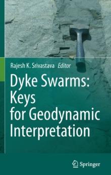 Dyke Swarms:  Keys for Geodynamic Interpretation