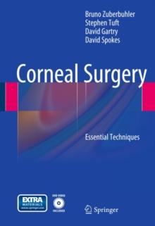 Corneal Surgery : Essential Techniques