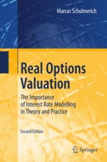 Real Options Valuation : The Importance of Interest Rate Modelling in Theory and Practice