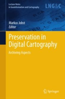 Preservation in Digital Cartography : Archiving Aspects