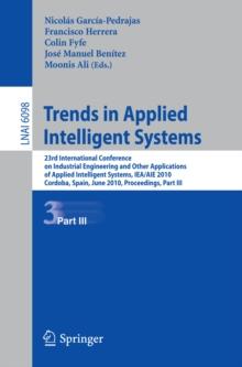 Trends in Applied Intelligent Systems : 23rd International Conference on Industrial Engineering and Other Applications of Applied Intelligent Systems, IEA/AIE 2010, Cordoba, Spain, June 1-4, 2010, Pro