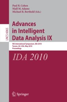 Advances in Intelligent Data Analysis IX : 9th International Symposium, IDA 2010, Tucson, AZ, USA, May 19-21, 2010, Proceedings