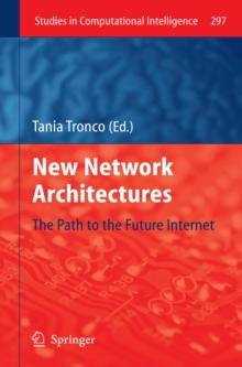 New Network Architectures : The Path to the Future Internet