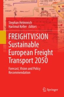 FREIGHTVISION - Sustainable European Freight Transport 2050 : Forecast, Vision and Policy Recommendation