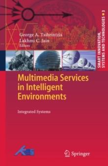 Multimedia Services in Intelligent Environments : Integrated Systems