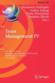 Trust Management IV : 4th IFIP WG 11.11 International Conference, IFIPTM 2010, Morioka, Japan, June 16-18, 2010, Proceedings