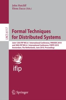 Formal Techniques for Distributed Systems : Joint 12th IFIP WG 6.1 International Conference, FMOODS 2010 and 30th IFIP WG 6.1 International Conference, FORTE 2010, Amsterdam, The Netherlands, June 7-9