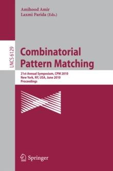 Combinatorial Pattern Matching : 21st Annual Symposium, CPM 2010, New York, NY, USA, June 21-23, 2010, Proceedings,