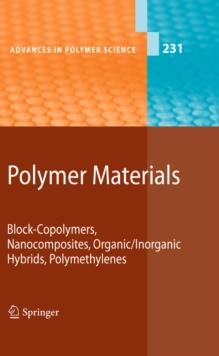 Polymer Materials : Block-Copolymers, Nanocomposites, Organic/Inorganic Hybrids, Polymethylenes