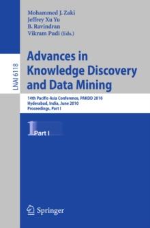 Advances in Knowledge Discovery and Data Mining, Part I : 14th Pacific-Asia Conference, PAKDD 2010, Hyderabat, India, June 21-24, 2010, Proceedings