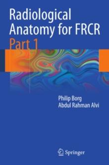 Radiological Anatomy for FRCR Part 1