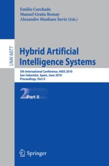 Hybrid Artificial  Intelligent Systems, Part II : 5th International Conference, HAIS 2010, San Sebastian, Spain, June 23-25, 2010, Proceedings