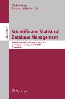 Scientific and Statistical Database Management : 22nd International Conference, SSDBM 2010, Heidelberg, Germany, June 30-July 2, 2010, Proceedings