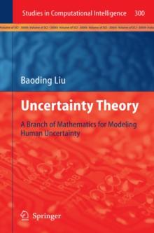 Uncertainty Theory : A Branch of Mathematics for Modeling Human Uncertainty