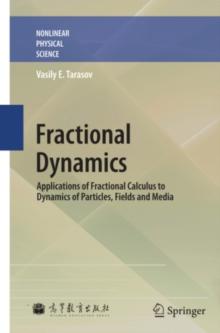 Fractional Dynamics : Applications of Fractional Calculus to Dynamics of Particles, Fields and Media