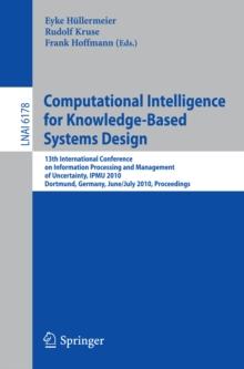 Computational Intelligence for Knowledge-Based System Design : 13th IPMU Conference, Dortmund, Germany, June 28 - July 2, 2010. Proceedings