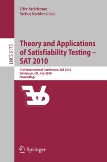 Theory and Applications of Satisfiability Testing - SAT 2010 : 13th International Conference, SAT 2010, Edinburgh, UK, July 11-14, 2010, Proceedings