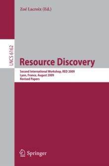 Resource Discovery : Second International Workshop, RED 2009, Lyon, France, August 28, 2009, Revised Papers