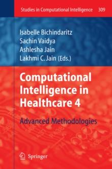 Computational Intelligence in Healthcare 4 : Advanced Methodologies