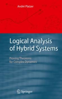 Logical Analysis of Hybrid Systems : Proving Theorems for Complex Dynamics