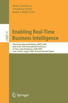 Enabling Real-Time Business Intelligence : Third International Workshop, BIRTE 2009, Held at the 35th International Conference on Very Large Databases, VLDB 2009, Lyon, France, August 24, 2009, Revise