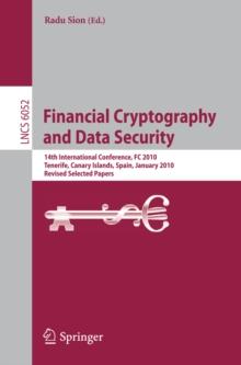 Financial Cryptography and Data Security : 14th International Conference, FC 2010, Tenerife, Canary Islands, January 25-28, 2010, Revised Selected Papers