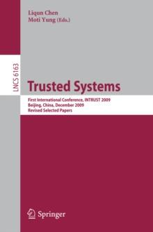 Trusted Systems : First International Conference, INTRUST 2009, Beijing, China, December 17-19, 2009. Proceedings