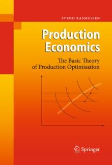 Production Economics : The Basic Theory of Production Optimisation