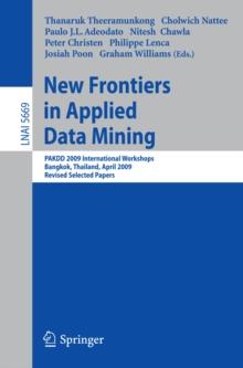 New Frontiers in Applied Data Mining : PAKDD 2009 International Workshops, Bangkok, Thailand, April 27-30, 2010. Revised Selected Papers