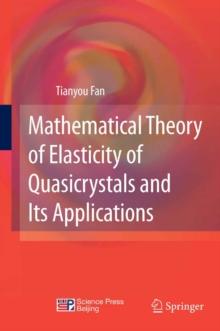 Mathematical Theory of Elasticity of Quasicrystals and Its Applications